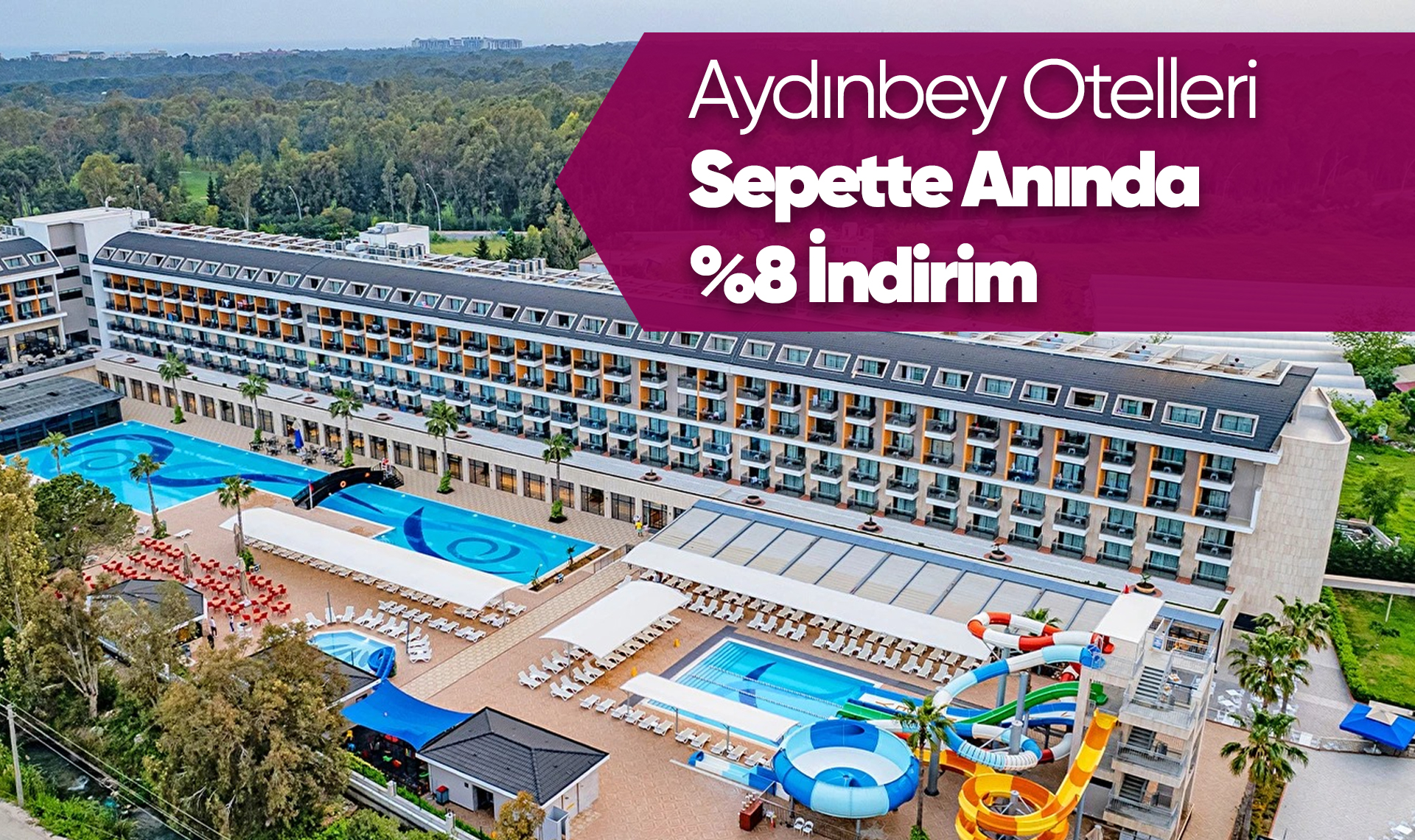 Aydınbey Otellerinde Sepette Anında %8 İndirim!